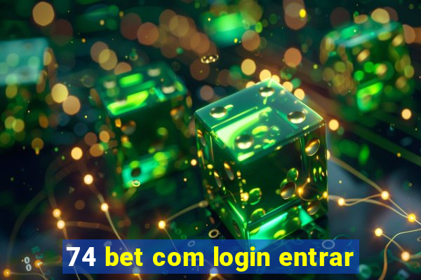 74 bet com login entrar